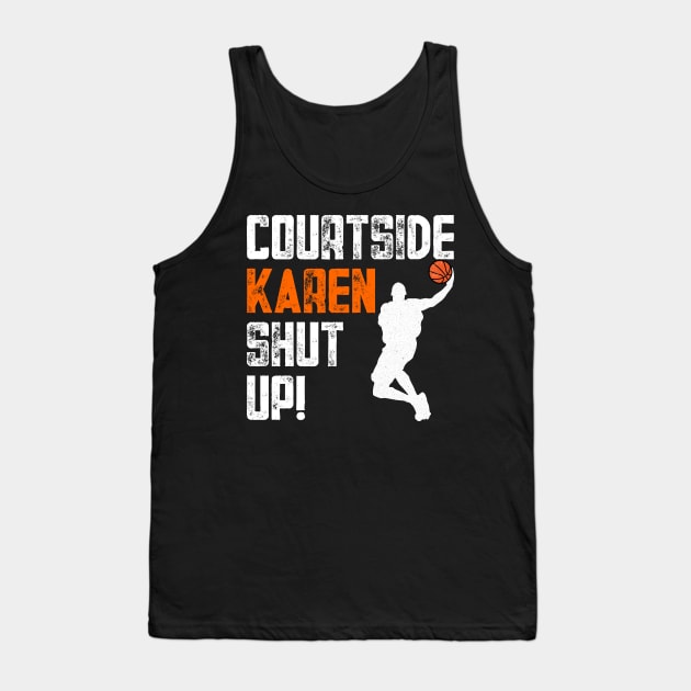 Courtside Karen was Mad Mad, Don't be a courtside Karen Tank Top by Seaside Designs